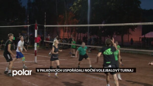 V Palkovicích se umí bavit, tentokrát vymysleli noční volejbalový turnaj. Hrálo se téměř do rána