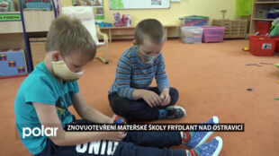 Mateřská škola Frýdlant nad Ostravicí je opět otevřena. Děti se do školky těšily