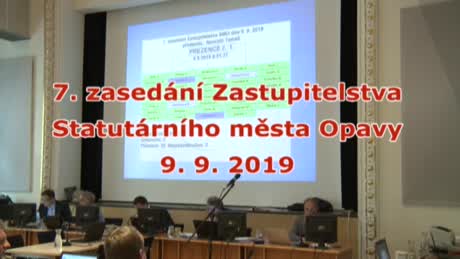 7. zasedání Zastupitelstva Statutárního města Opavy 9.9. 2019