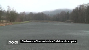 Obalovna v Chlebovicích u F-M dostala stopku