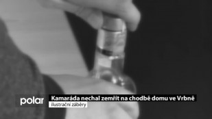 Kamáráda nechal zemřít na chodbě domu ve Vrbně