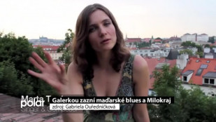 Galerkou zazní maďarské blues a Milokraj