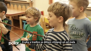 Zvyky a tradice se dětem vštěpují už od mala