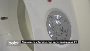 Nemocnice v Karviné-Ráji zprovoznila nové CT