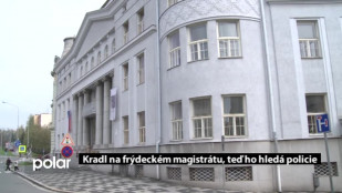 Kradl na frýdeckém magistrátu, teď ho hledá policie