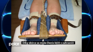 Díky sbírce se může Denis léčit v zahraničí