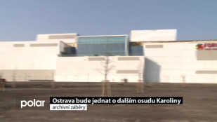 Ostrava bude jednat o dalším osudu Karoliny