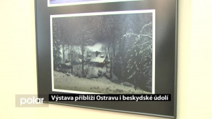 Výstava přiblíží Ostravu i beskydské údolí 