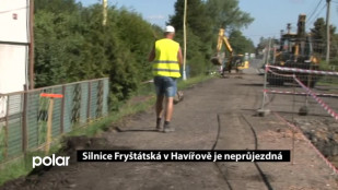 Silnice Fryštátská v Havířově je neprůjezdná