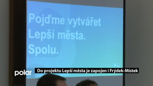 Do projektu Lepší města je zapojen i Frýdek-Místek