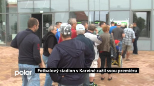 Fotbalový stadion v Karviné zažil svou premiéru