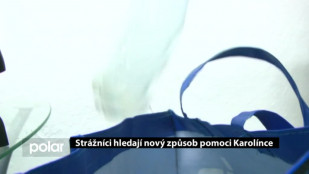 Strážníci hledají nový způsob pomoci Karolínce