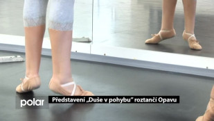 Představení „Duše v pohybu“ roztančí Opavu