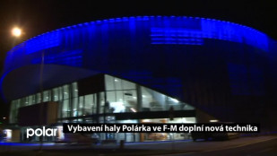 Vybavení haly Polárka ve F-M doplní nová technika