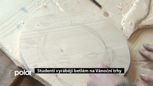 ​Studenti vyrábějí betlém na Vánoční trhy