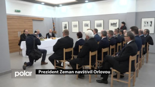 Prezident Zeman navštívil Orlovou