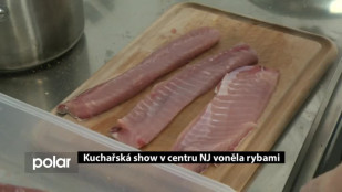 Kuchařská show v centru NJ voněla rybami