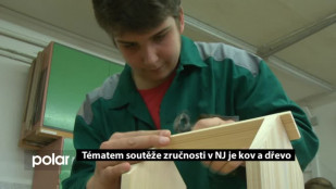 Tématem soutěže zručnosti v NJ je kov a dřevo