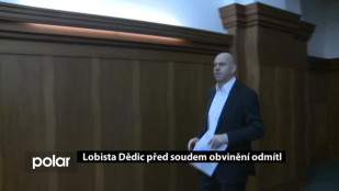 Lobista Dědic před soudem obvinění odmítl