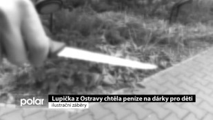 Lupička z Ostravy chtěla peníze na dárky pro děti