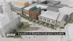 O prostoru za Slezankou bude jasno na podzim