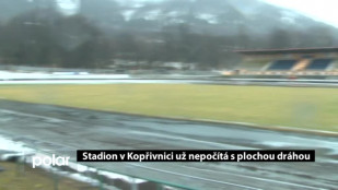 Stadion v Kopřivnici už nepočítá s plochou dráhou