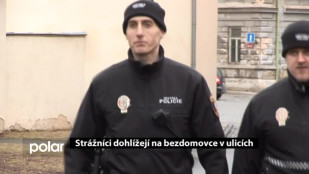 ​Strážníci dohlížejí na bezdomovce v ulicích