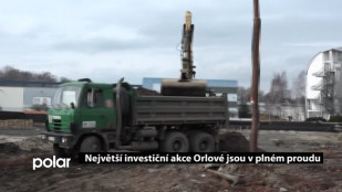 Největší investiční akce Orlové jsou v plném proudu