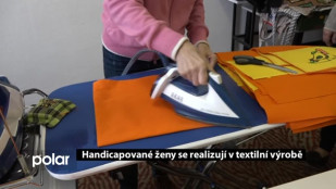 Handicapované ženy se realizují v textilní výrobě