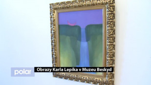 Obrazy Karla Lepíka v Muzeu Beskyd ve F-M