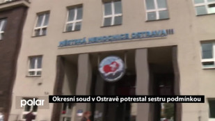 Okresní soud v Ostravě potrestal sestru podmínkou