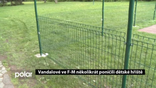 Vandalové ve F-M několikrát poničili dětské hřiště