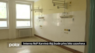 Interna v NsP Karviná-Ráj bude přes léto uzavřena