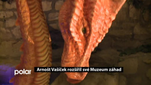 Arnošt Vašíček rozšířil své Muzeum záhad