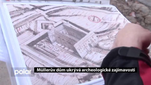 Müllerův dům ukrývá  archeologické zajímavosti 