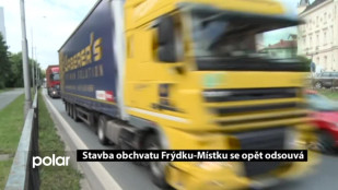 Stavba obchvatu Frýdku-Místku se opět odsouvá