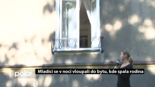 Mladíci se v noci vloupali do bytu, kde spala rodina