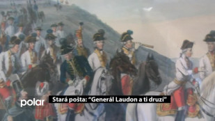 Stará pošta: “Generál Laudon a ti druzí” 