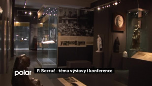 P. Bezruč – téma výstavy i konference