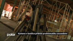 Výstava v textilce přiblíží problematiku sousedství