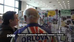 Výstava představila spolkové činnosti v Orlové