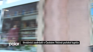 Strážníci zadrželi v Českém Těšíně polské lupiče