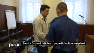 Soud v Ostravě řeší úmrtí po požití opiátu z náplasti