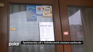 Společenský sál v Zelinkovicích zůstane zachován