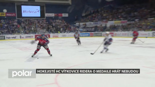 Hokejisté HC Vítkovice Ridera o medaile hrát nebudou