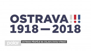 Ostrava přispěje na oslavy dvou výročí