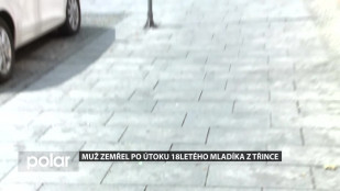 Muž zemřel po útoku 18 letého mladíka z Třince