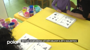 Školka Vančurova učí děti mluvit a žít v kolektivu