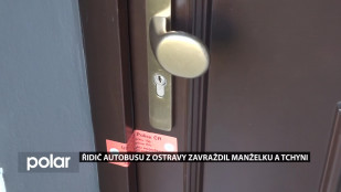 Řidič autobusu z Ostravy zavraždil manželku a tchyni