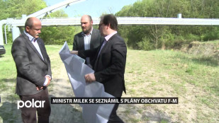 Ministr Milek se seznámil s plány obchvatu F-M